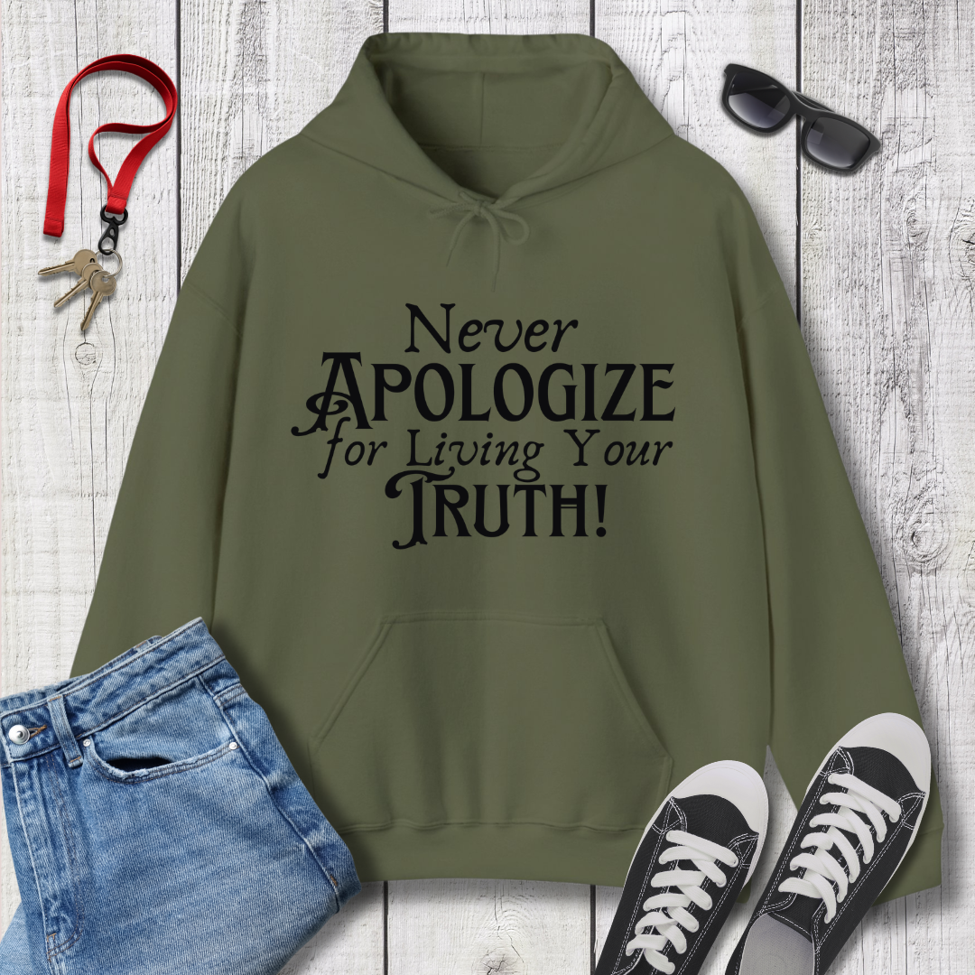 Never Apologize Hoodie