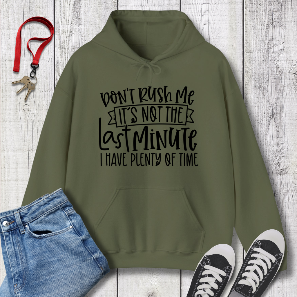 Don't Rush Me Hoodie