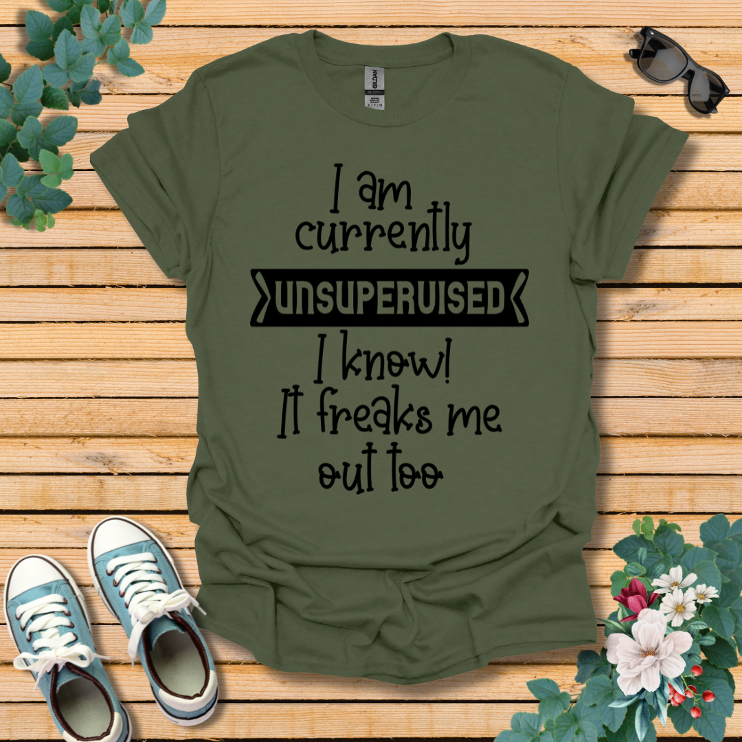 Currently Unsupervised T-Shirt