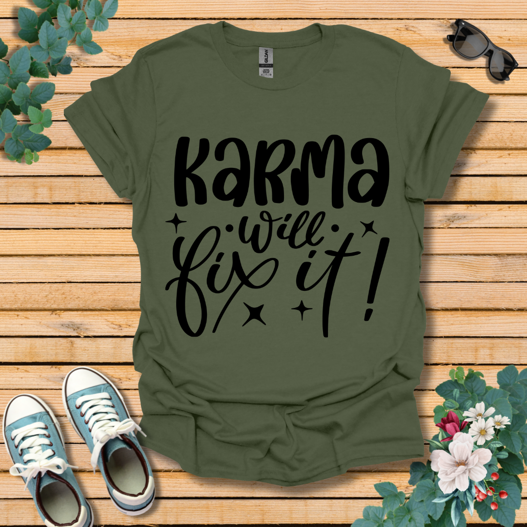 Karma Will Fix It T-Shirt