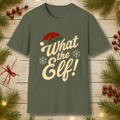 What the Elf! T-Shirt