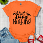 Busy doing Nothing T-Shirt