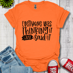 Everyone was Thinking it T-Shirt