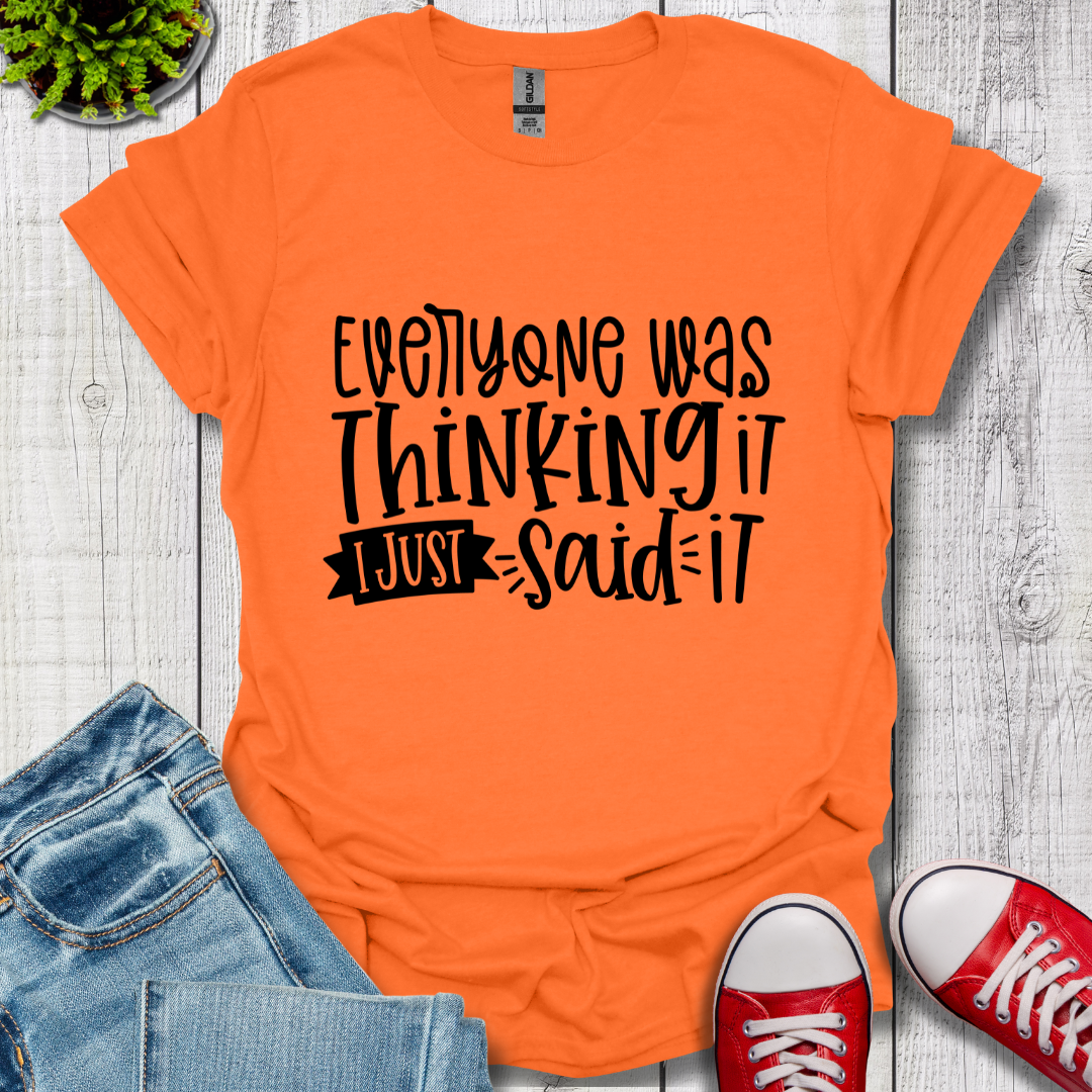 Everyone was Thinking it T-Shirt