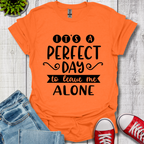 It's a Perfect Day T-Shirt