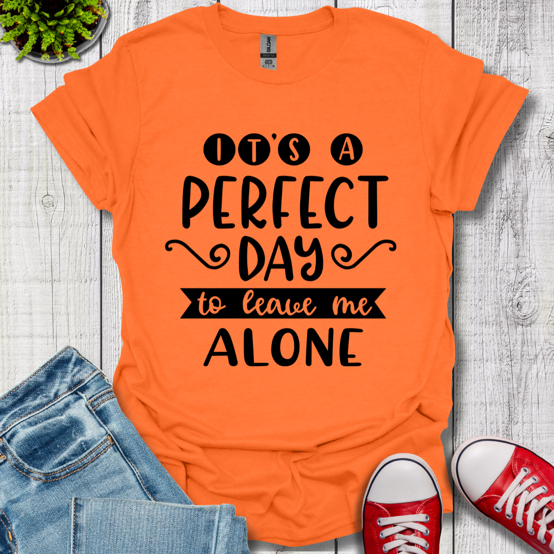It's a Perfect Day T-Shirt