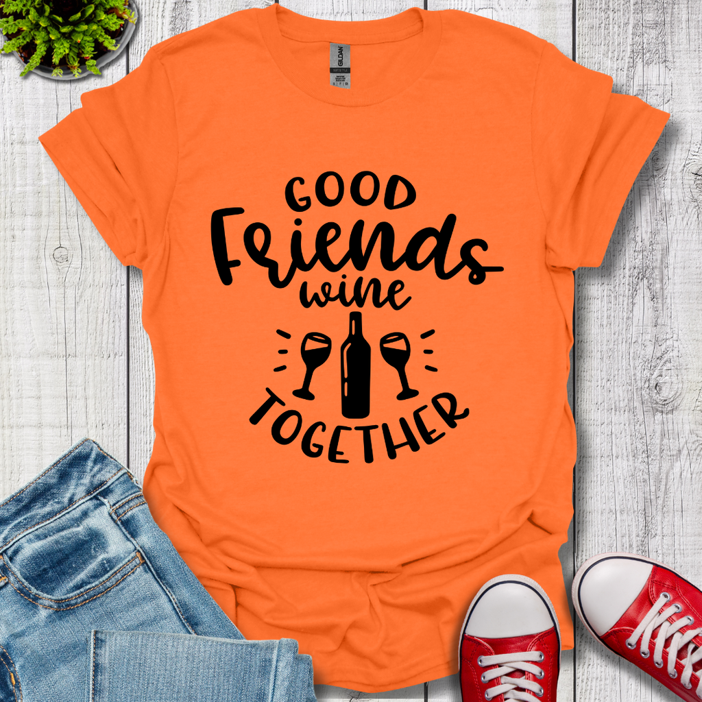 Good Friends Wine T-Shirt