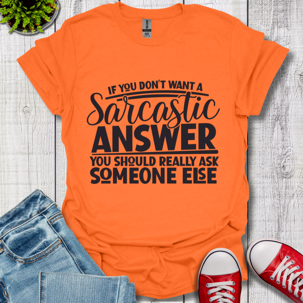 Sarcastic Answer T-Shirt