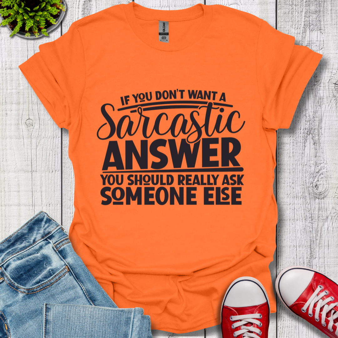 Sarcastic Answer T-Shirt