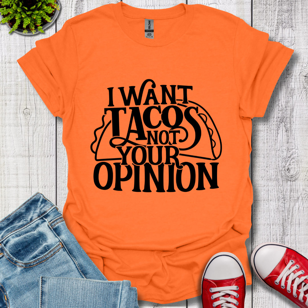 I Want Tacos T-Shirt