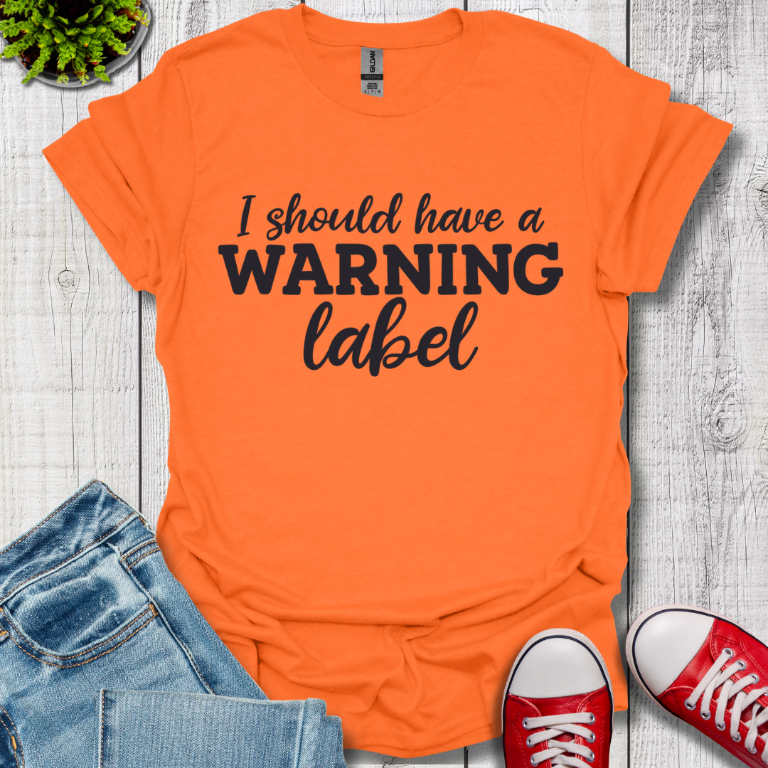 I Should have T-Shirt