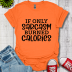 If Only Sarcasm T-Shirt