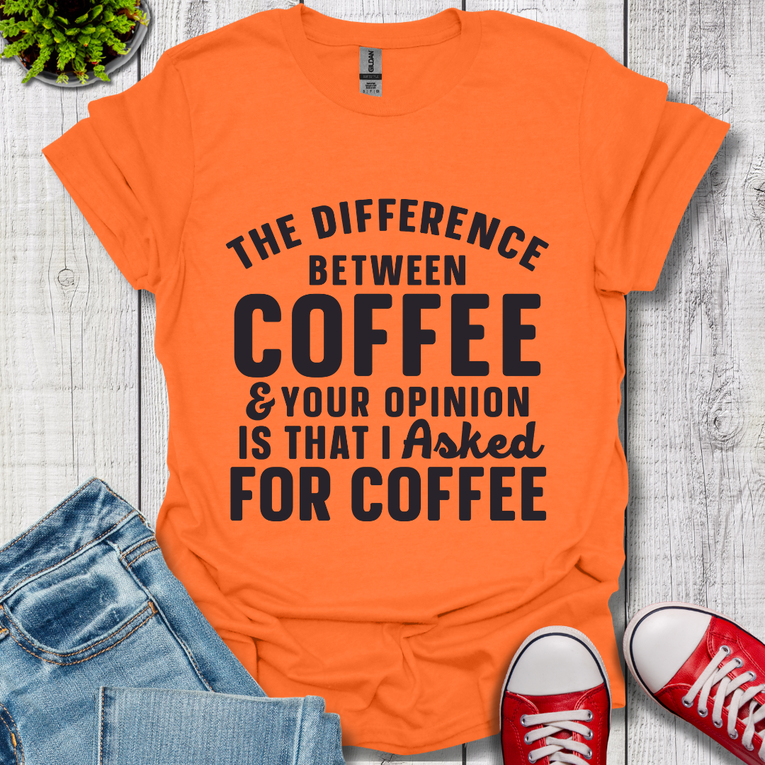 The Difference between Coffee T-Shirt