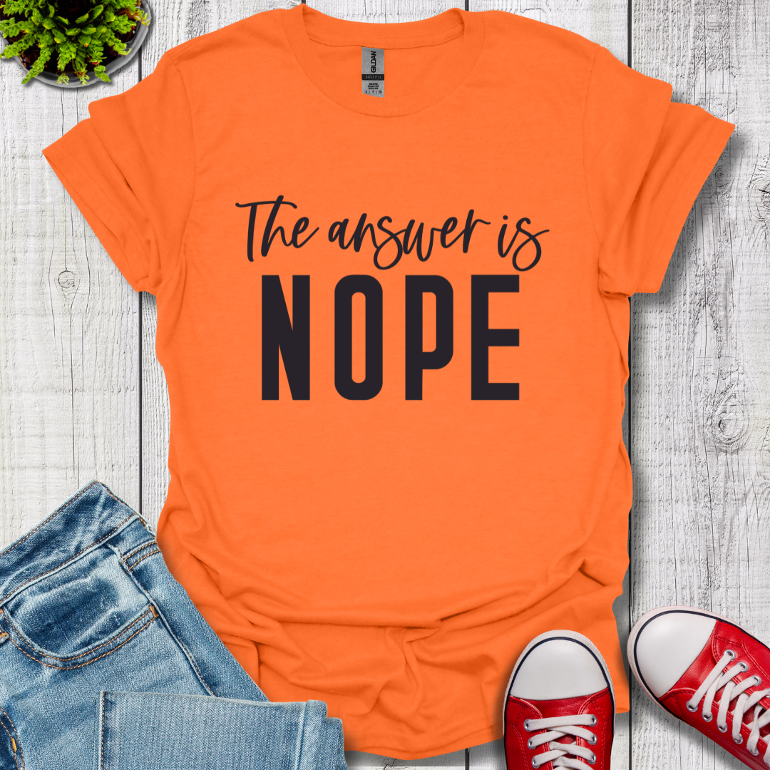 Answer is Nope T-Shirt