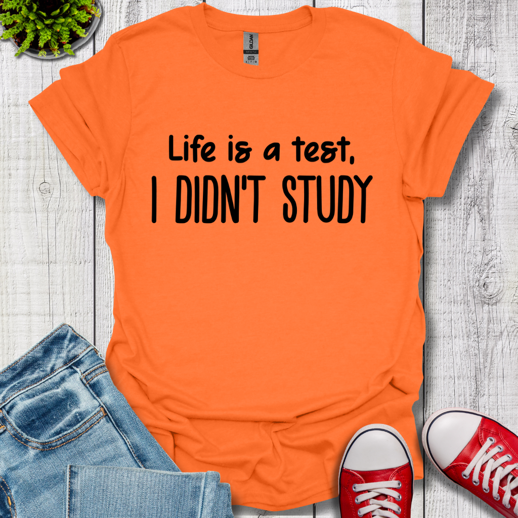 I Didn't Study T-Shirt