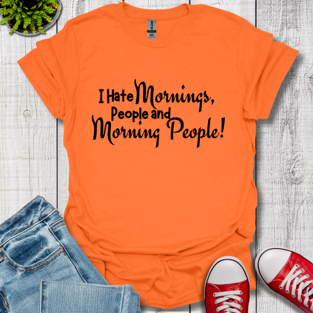 I Hate Mornings T-Shirt