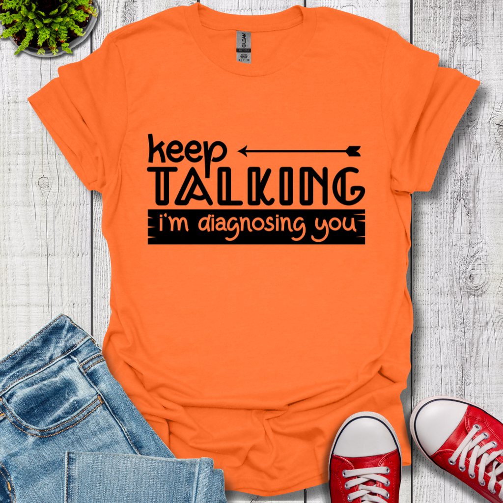 Keep Talking T-Shirt