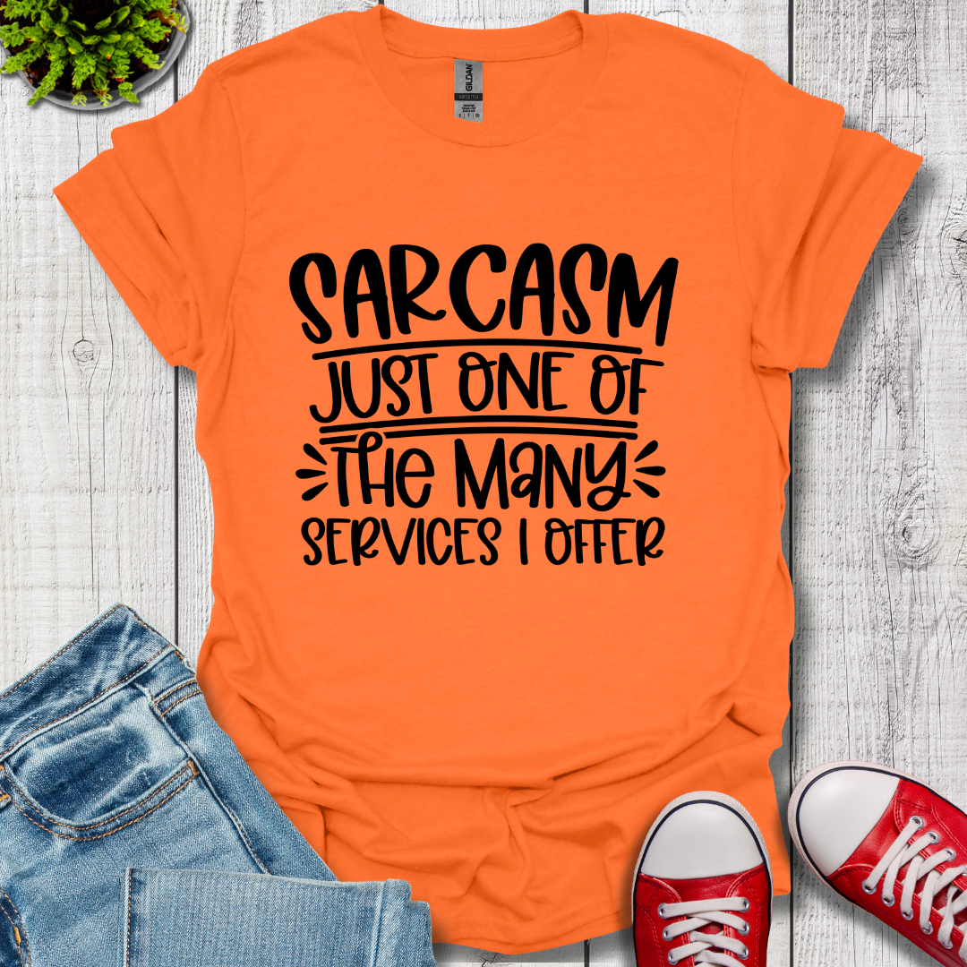 Sarcasm Services T-Shirt