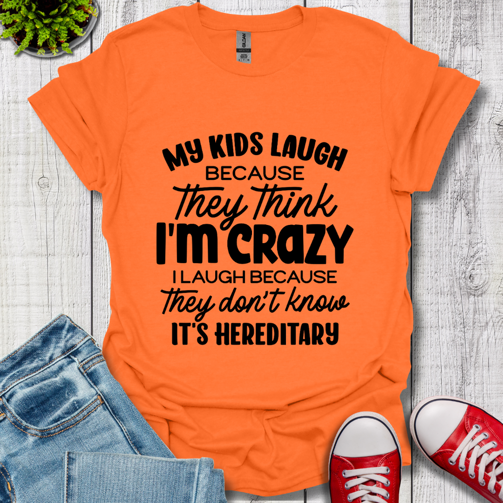My Kids Laugh T-Shirt