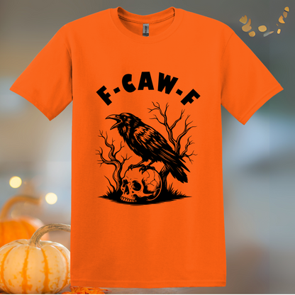 F-Caw-F Halloween T-Shirt