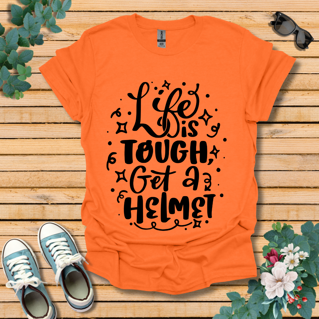 Life is Tough T-Shirt