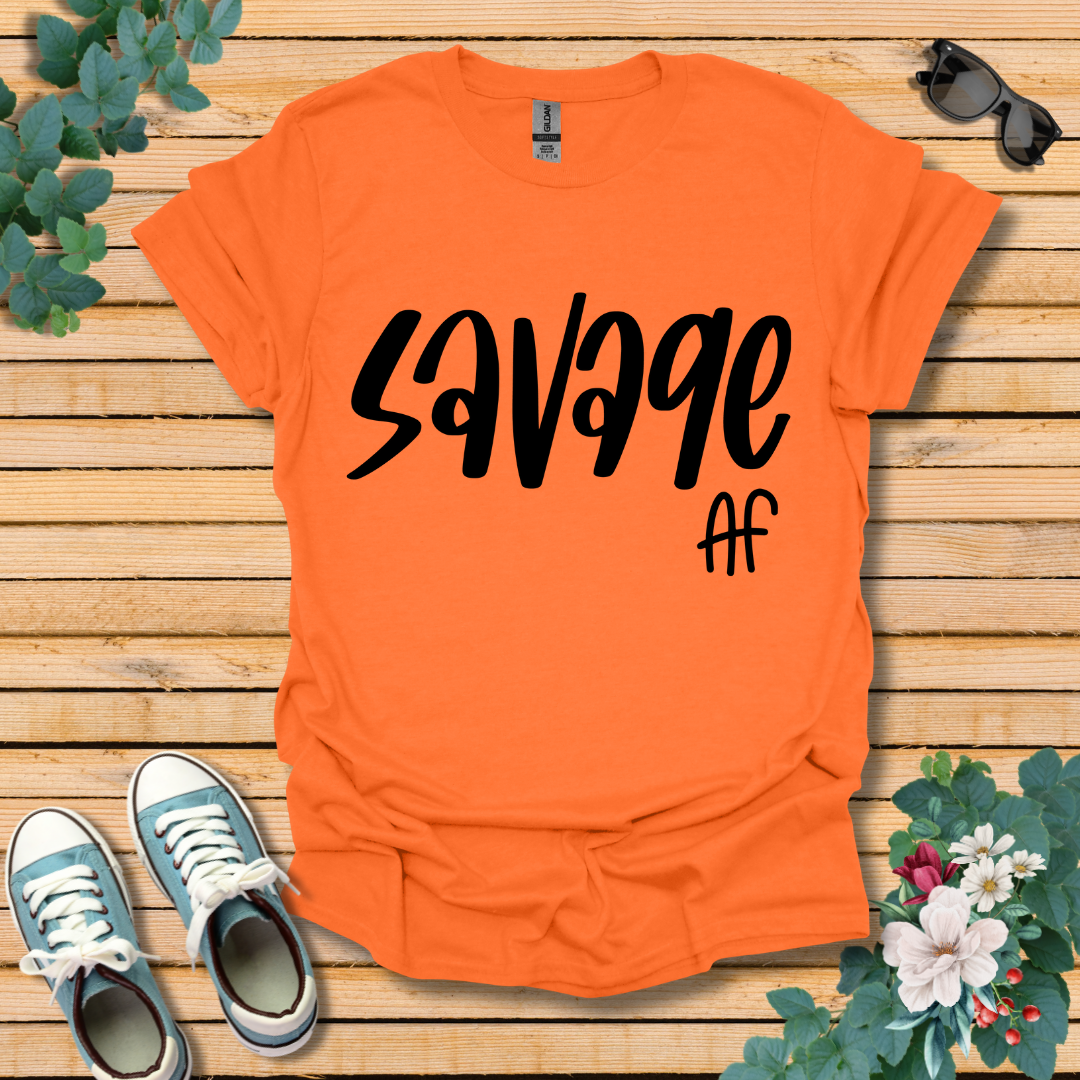 Savage Af T-Shirt