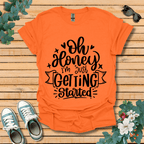 I'm Just Getting Started T-Shirt