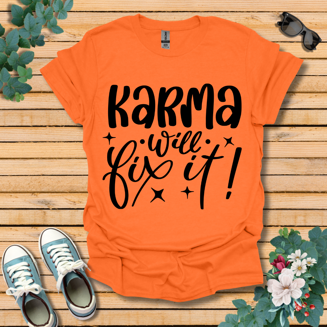 Karma Will Fix It T-Shirt