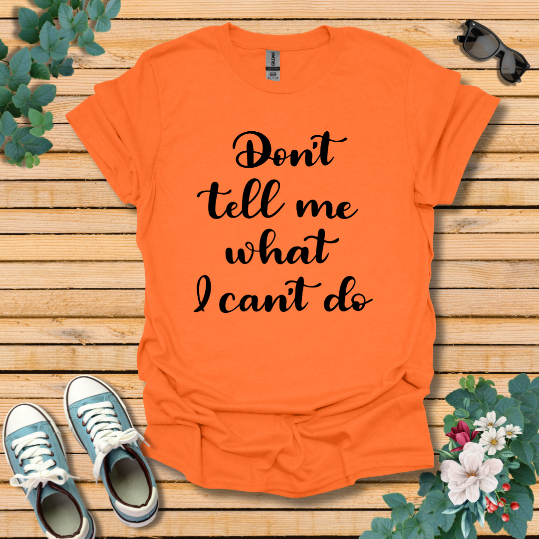 Don't tell me T-Shirt