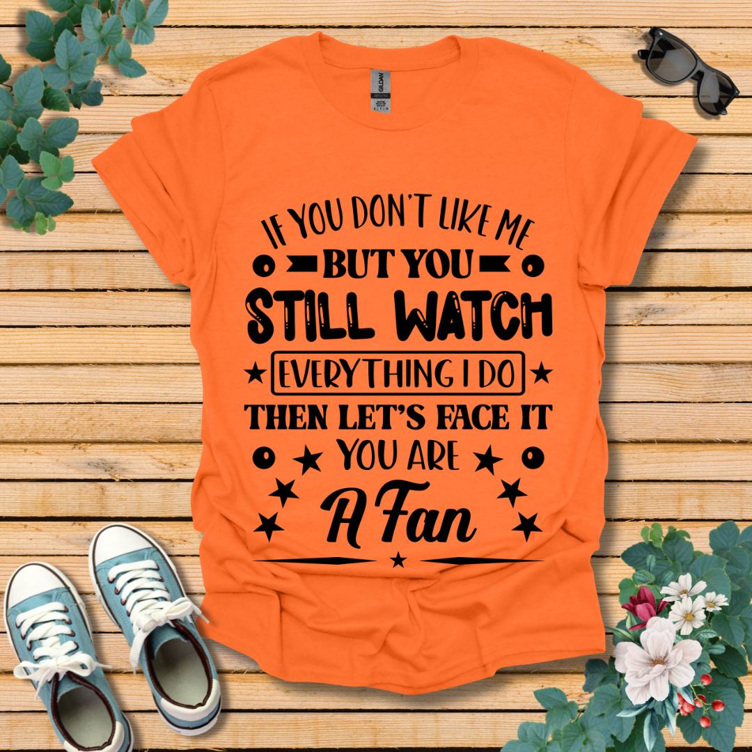 If you don't like me T-Shirt