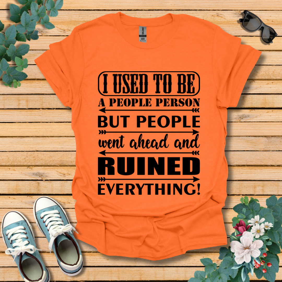 I Used to Be a People Person T-Shirt