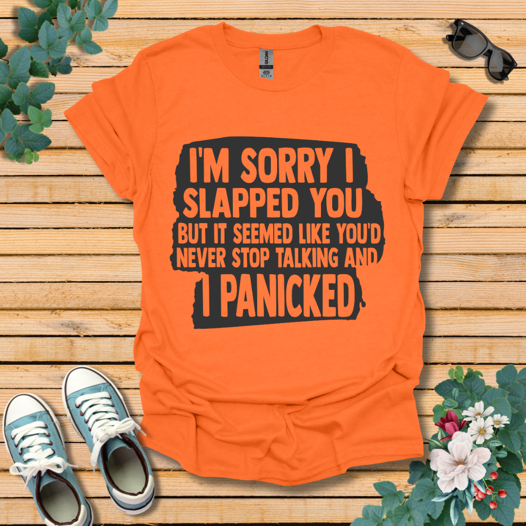 I'm Sorry I Slapped You T-Shirt