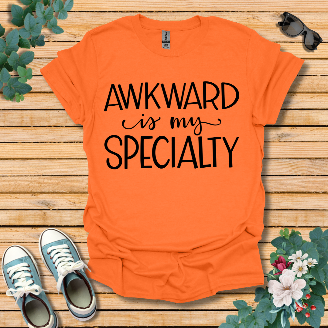 Awkward is My Specialty T-Shirt