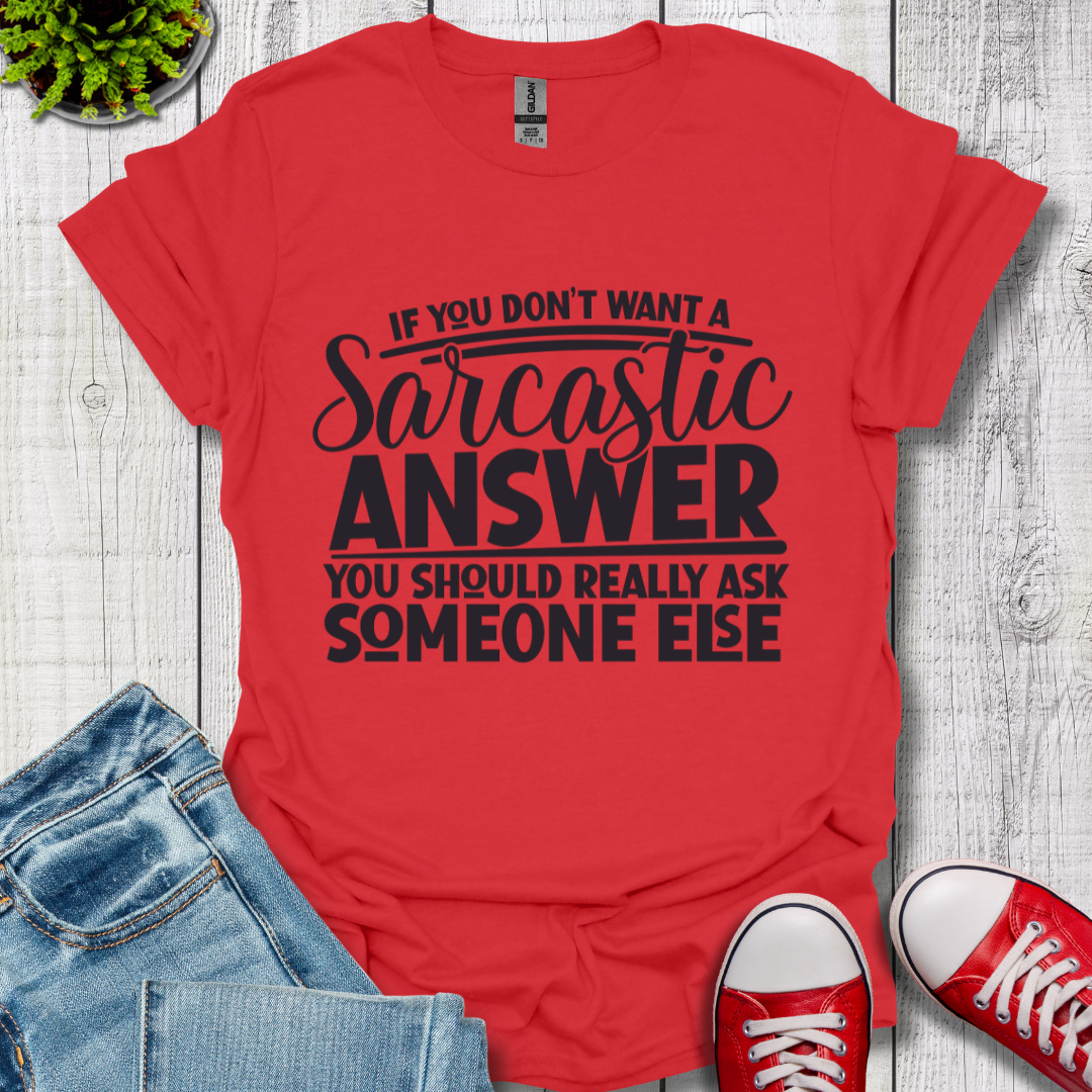 Sarcastic Answer T-Shirt