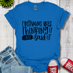 Everyone was Thinking it T-Shirt