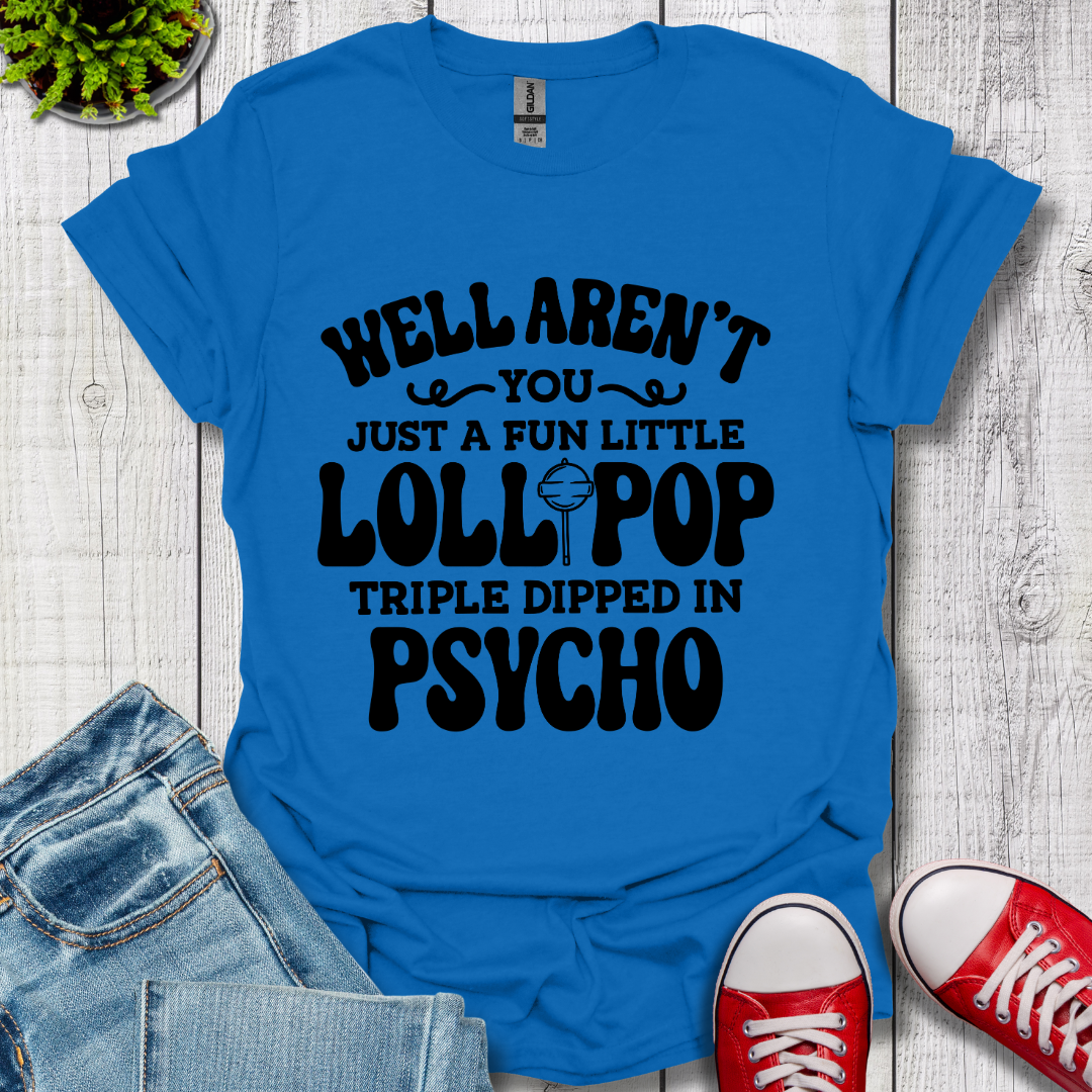 Well Aren't You T-Shirt