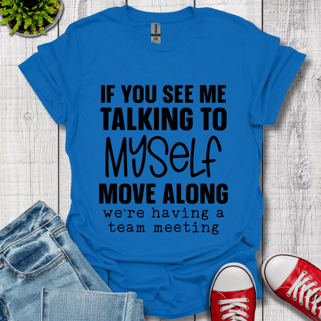 Talking to Myself T-Shirt