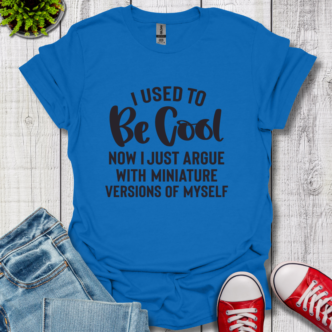 Used to be Cool T-Shirt