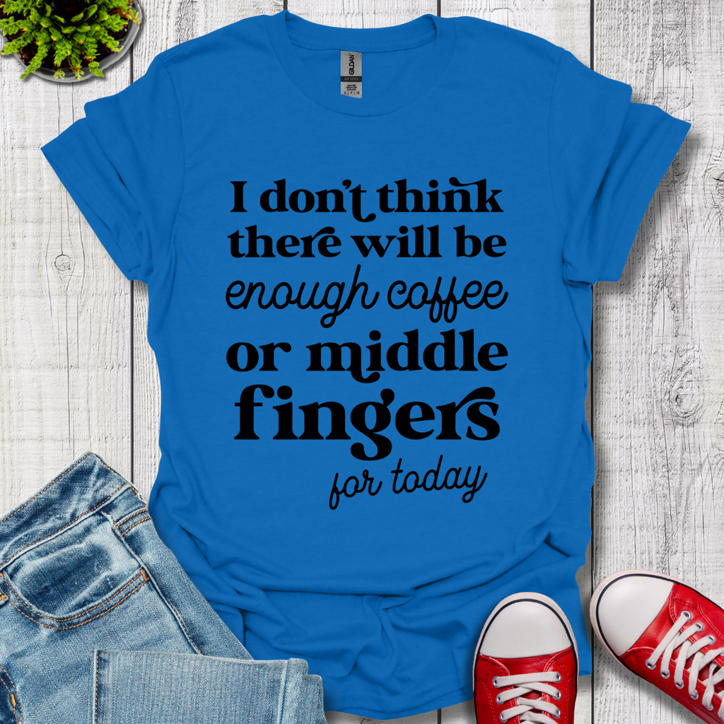 Coffee or Middle Finger T-Shirt