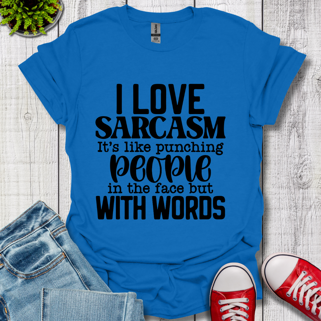 I Love Sarcasm T-Shirt