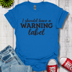I Should have T-Shirt