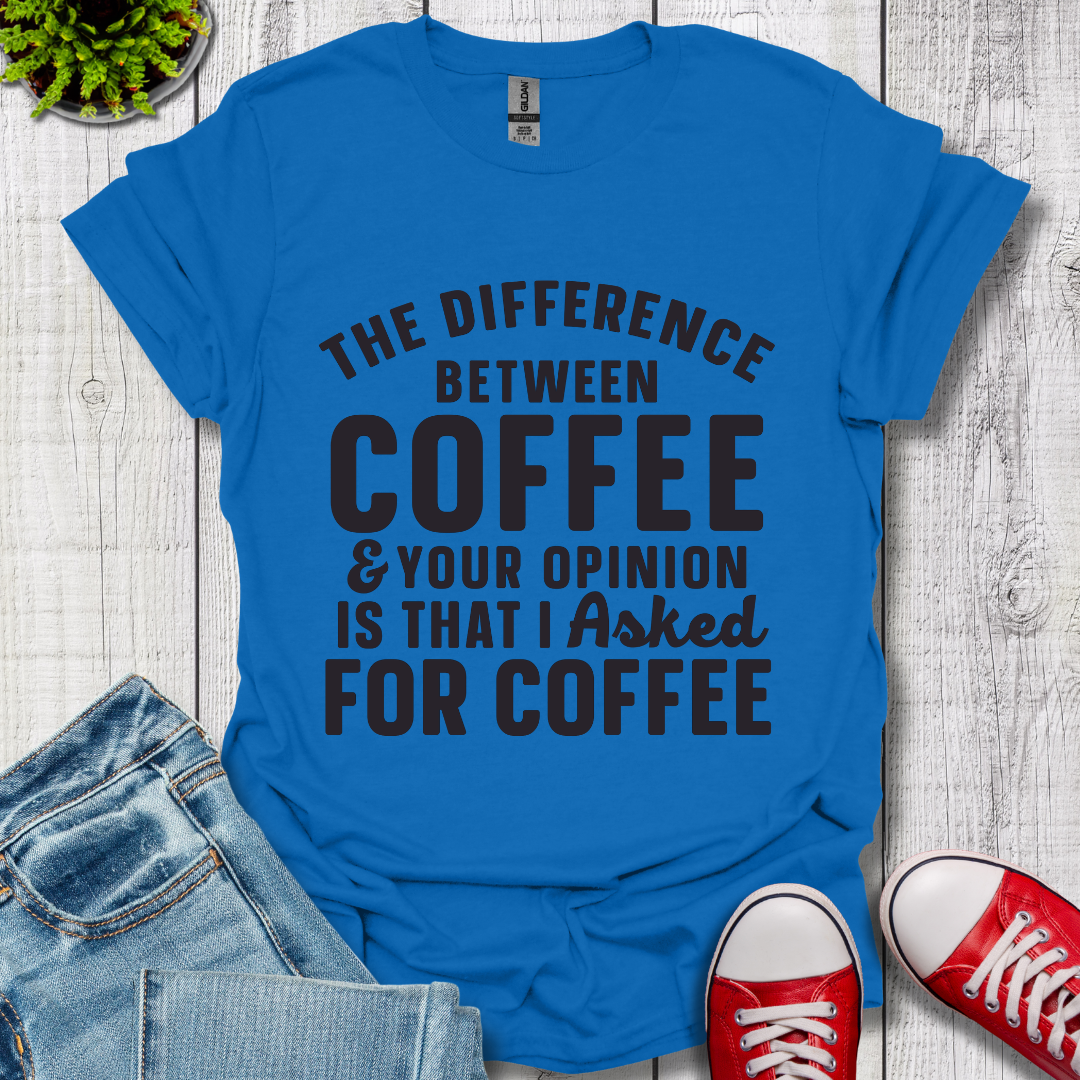 The Difference between Coffee T-Shirt