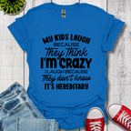 My Kids Laugh T-Shirt