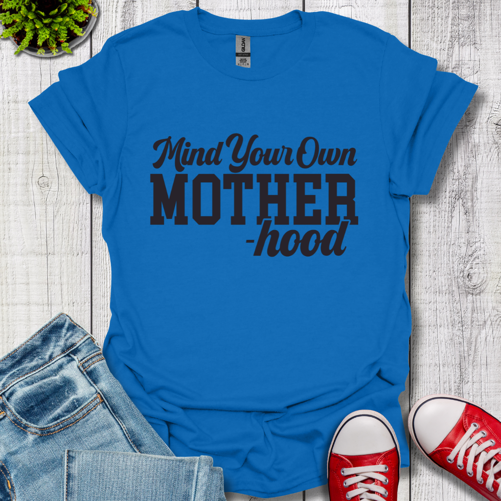 Mind Your Motherhood T-Shirt