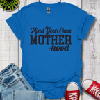 Mind Your Motherhood T-Shirt