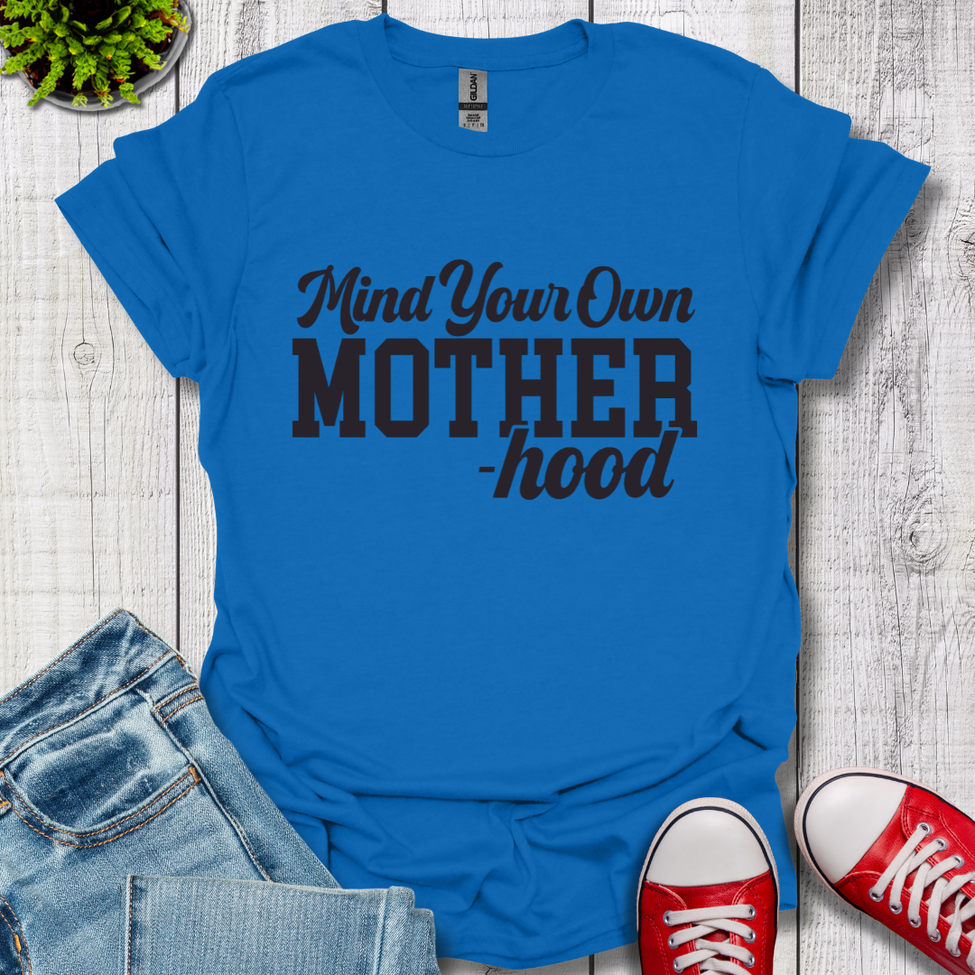 Mind Your Motherhood T-Shirt