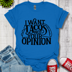 I Want Tacos T-Shirt