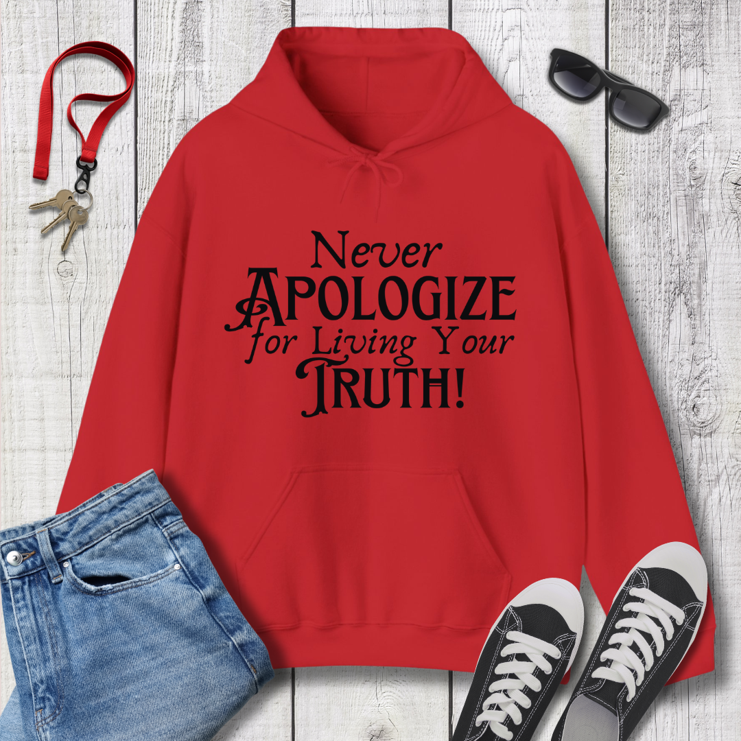Never Apologize Hoodie