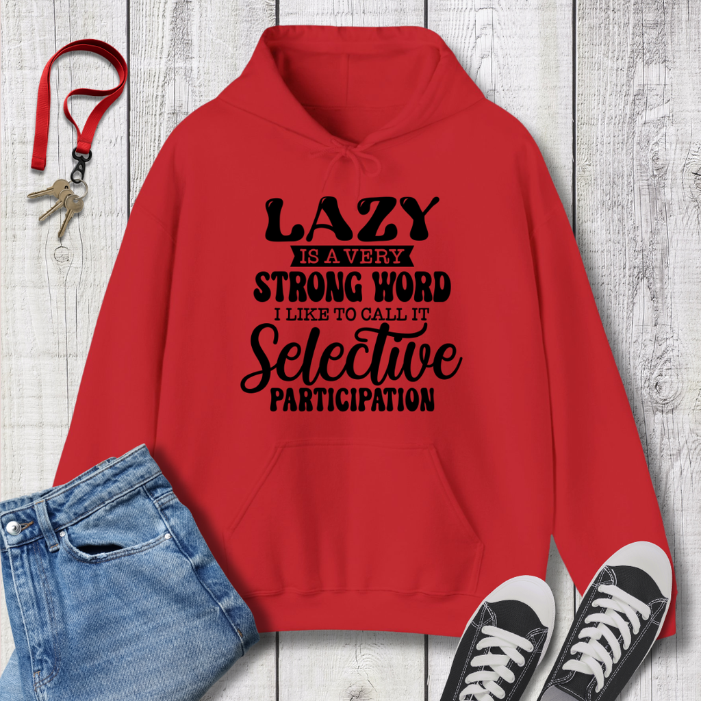 Lazy is a Strong Word Hoodie