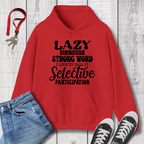 Lazy is a Strong Word Hoodie